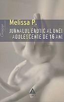 jurnalul erotic al unei de 16 ani - melisaa p. este lolita noul mileniu. o carte �ntr-un limbaj mult